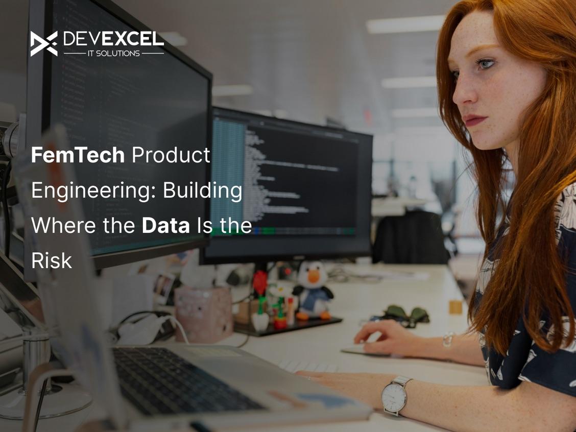 FemTech Product Engineering: Building Where the Data Is the Risk
